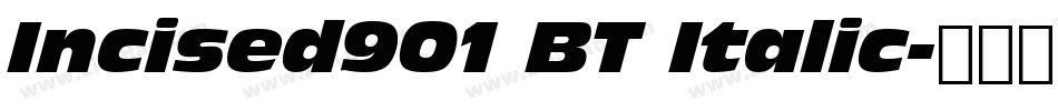 Incised901 BT Italic字体转换
